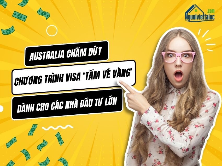 Australia chấm dứt chương trình visa ‘tấm vé vàng’